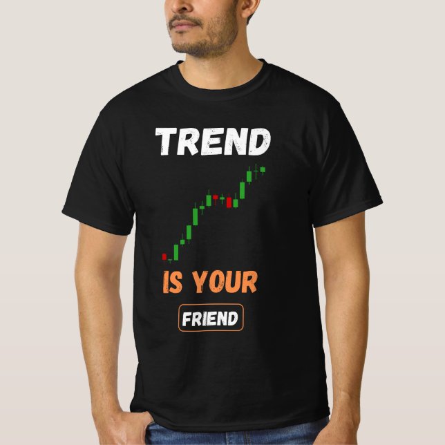 Trend Is Your Friend Trading Chart Art T Shirt (Framsida)