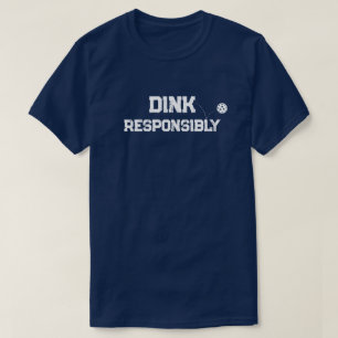 Trendig Classic Pickleball Funny Dink ansvarsfullt T Shirt