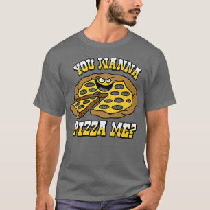 Trendig du vill ha Pizza Me Premium5703 T Shirt