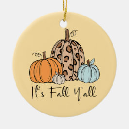 Trendig Fall Pumpkin | "IT's Fall Y'all", citat Julgransprydnad Keramik