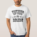 Trendig Far i T-skjortan av Bride Tee Shirt<br><div class="desc">Trendig Far i T-tröjan.</div>