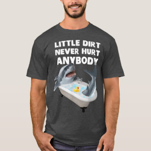 Trendig grafisk hajbad Liten smuts har aldrig skad T Shirt