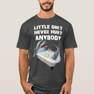Trendig grafisk hajbad Liten smuts har aldrig skad T Shirt