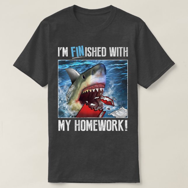Trendig Graphic Shark Im Avslutat med min hemläxa T Shirt (Design framsida)
