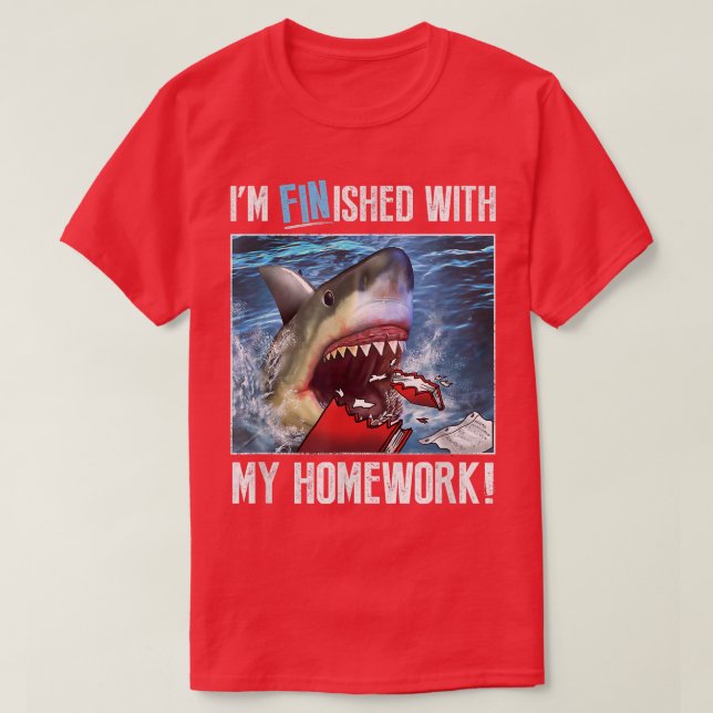 Trendig Graphic Shark Im Avslutat med min hemläxa T Shirt (Design framsida)