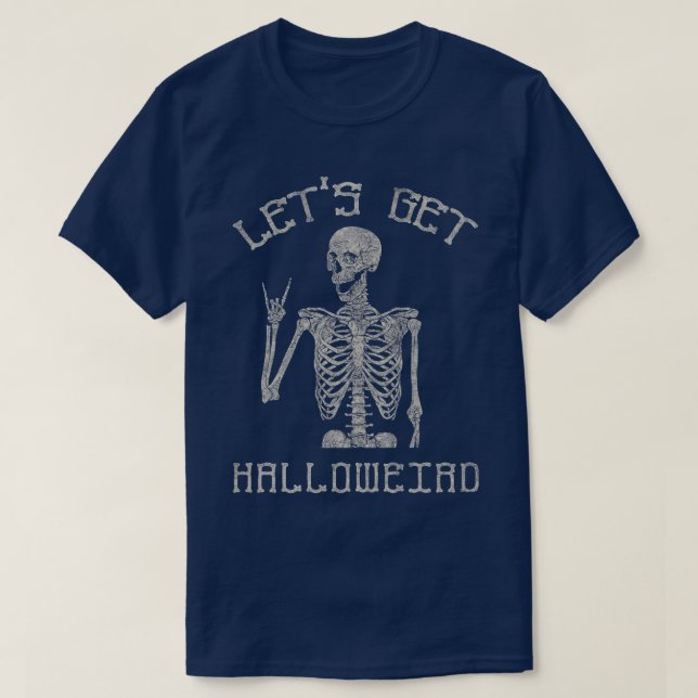 Trendig Halloween Låt oss Halloweird Skeleton  T Shirt (Design framsida)