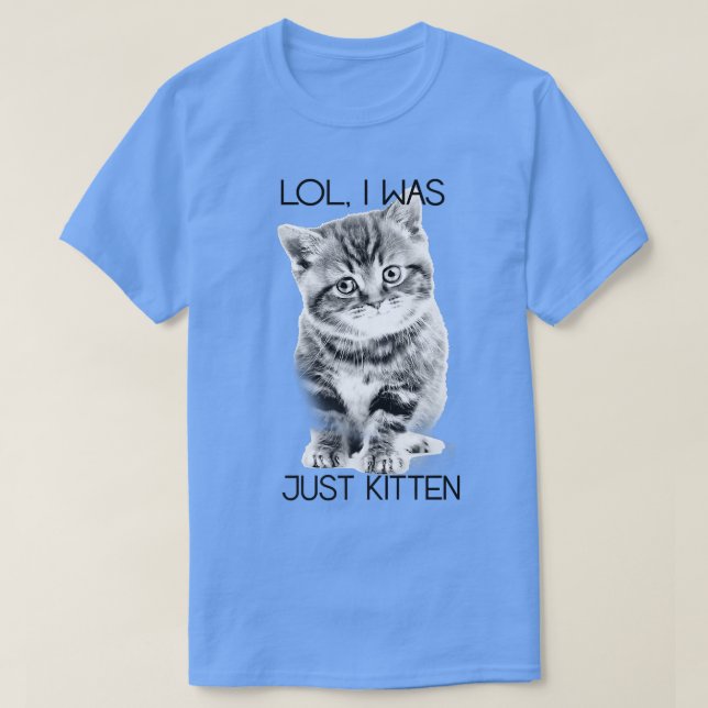 Trendig Lol jag var bara kattdjur Humor  T Shirt (Design framsida)