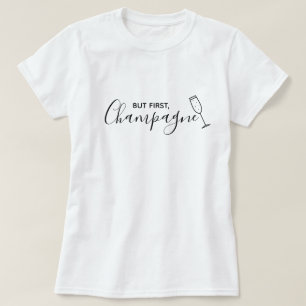 Trendig Modern Champagne Quote Shirt T Shirt