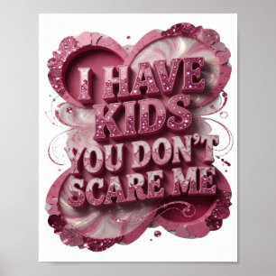 Trendig Rosa JAG HAR BARN DU SÄTTER INTE SKRÄMMER  Poster