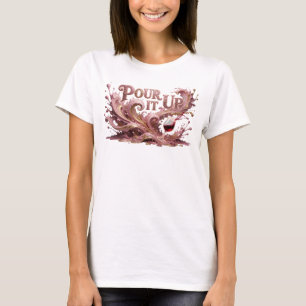 Trendig rosa POUR IT UP Slogan T-shirt