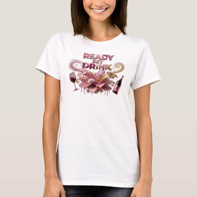 Trendig rosa READY SET DRINK Citat T-shirt (Framsida)