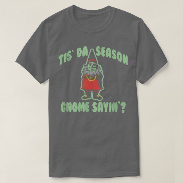 Trendig Tis Da Season Gnome Sayin jul Humor16 T Shirt (Design framsida)