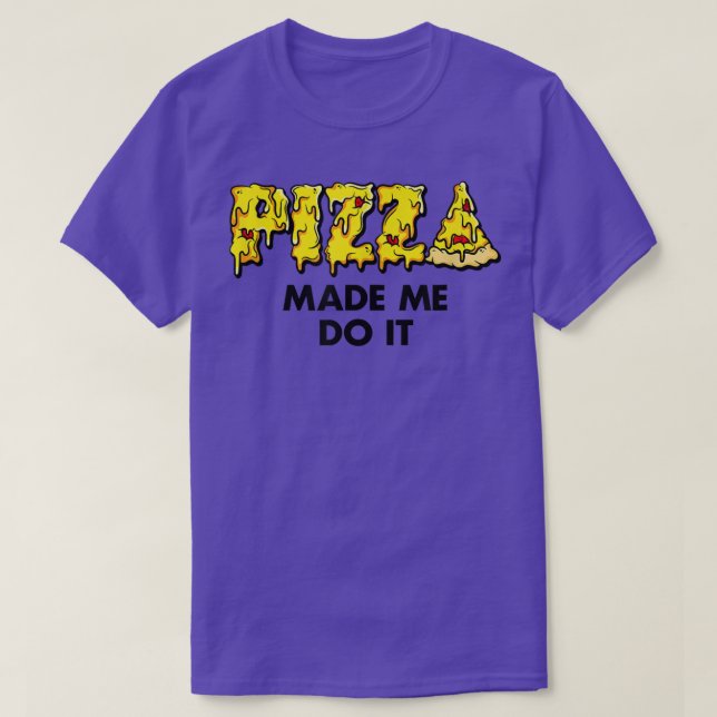 Trendiget Pizza fick mig att göra det åt Humor5674 T Shirt (Design framsida)