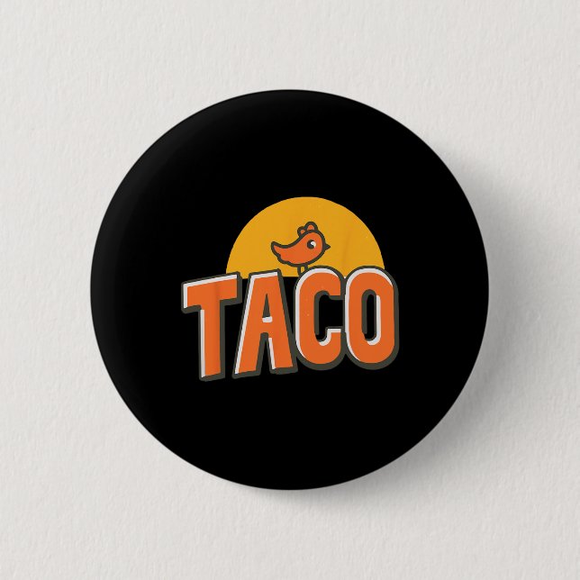 Trendiget Taco Trump Always Chicke Knapp (Framsida)