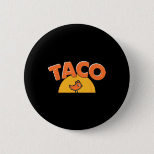 Trendiget Taco Trump Always Chicke Knapp
