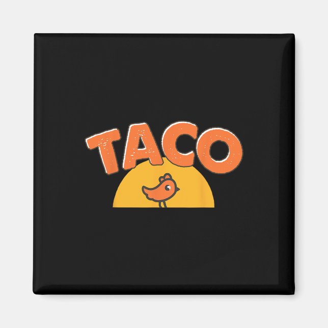 Trendiget Taco Trump Always Chicke Magnet (Framsidan)