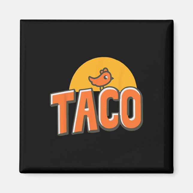 Trendiget Taco Trump Always Chicke Magnet (Framsidan)