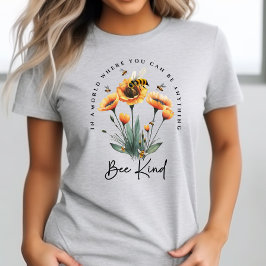 Trendiget Var vänligt och positivt citat Blommigt T Shirt