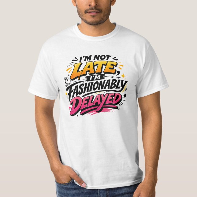 Trendigt Försenad Roligt Citat T-shirt (Framsida)