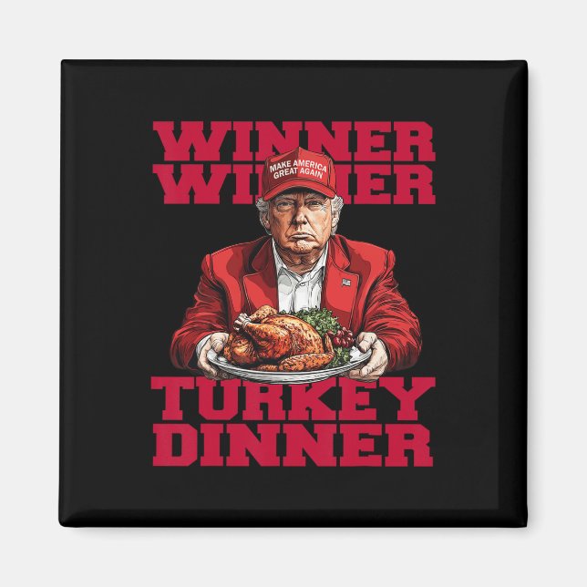 Trending Humor Trump Winner Winner Turkey Dinnerth Magnet (Framsidan)