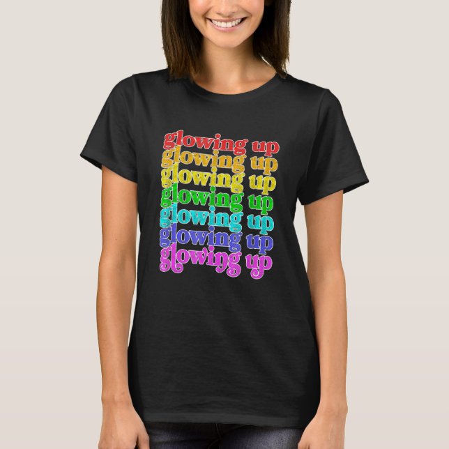 Trending Social Media Glow Up Lgbtq Rainbow Glowin T Shirt (Framsida)