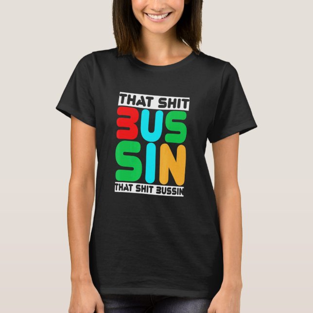 Trending that S Bussin Meme Coola Slang 13 T Shirt (Framsida)