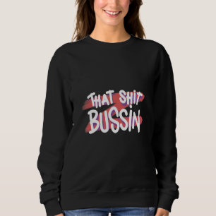 Trending that S Bussin Meme Coola Slang 15 T Shirt