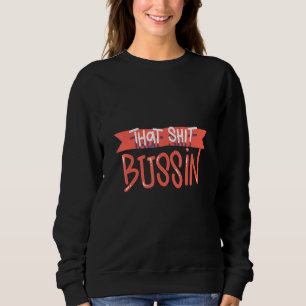 Trending that S Bussin Meme Coola Slang 16 T Shirt