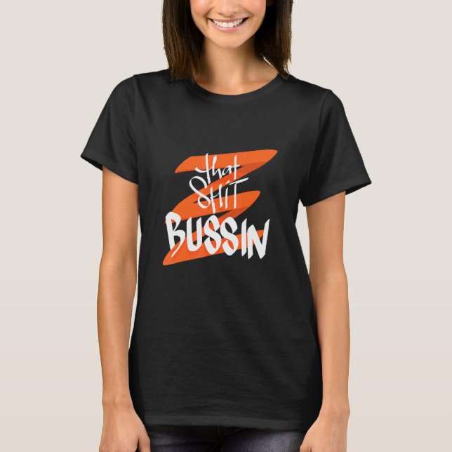 Trending that S Bussin Meme Coola Slang 18 T Shirt (Framsida)