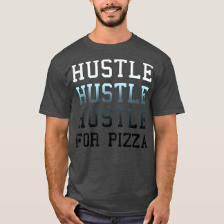 Trendy Hustle For Pizza Gradient Text 33185643 T Shirt