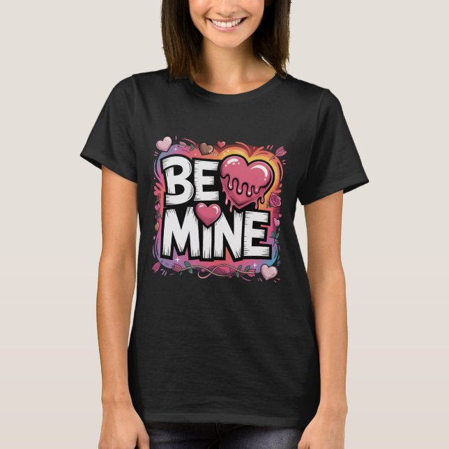 Trendy Valentine's Day Shirt Be Mine Streetwear Ae T (Framsida)