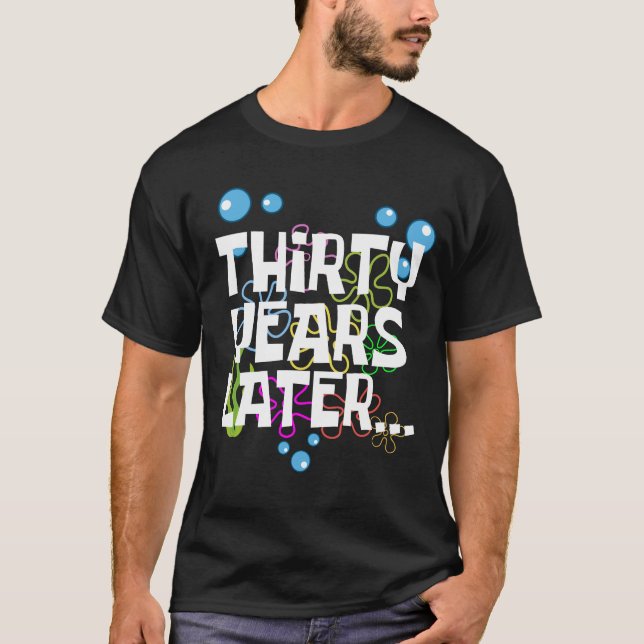 Trettio år senare, Fungny 30års födelsedag Party T Shirt (Framsida)