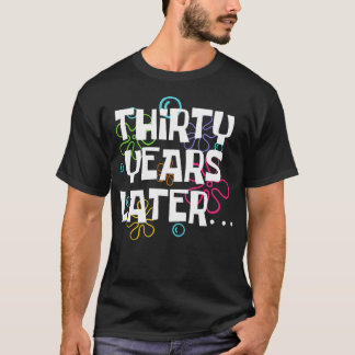 Trettio år senare, ynka 30 år gamla 30års födelsed t shirt