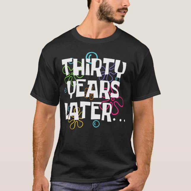 Trettio år senare, ynka 30 år gamla 30års födelsed t shirt (Framsida)