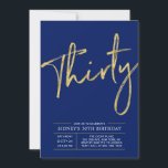 Trettio | Guld & Blå Modern 30års födelsedag Party Inbjudningar<br><div class="desc">Högtidlighålla din speciella dag med den här enkla och snyggt 30års födelsedag-festinbjudan. Den här designen har ett penselskript för chic med en ren layout med en blå kombination för färg och guld. Fler design finns på min butik BaraBomDesign.</div>