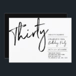 Trettio | Svartvit Modern 30års födelsedag Party Inbjudningar<br><div class="desc">Grattis till din speciella dag med den här enkla snyggten 30års födelsedag-festinbjudan. Den här designen har ett penselskript "Trettio" med en ren layout i svart och vitt färg-kombination. Fler design finns på min butik BaraBomDesign.</div>