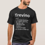 TREVINO Definition Funny Surname Family Birthday R T Shirt<br><div class="desc">TREVINO Definition Funny Surname Family Birthday R</div>