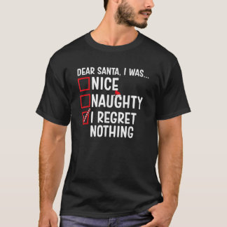 Trevlig Busig Jag ångrar ingenting Rolig Tomte Jul T Shirt