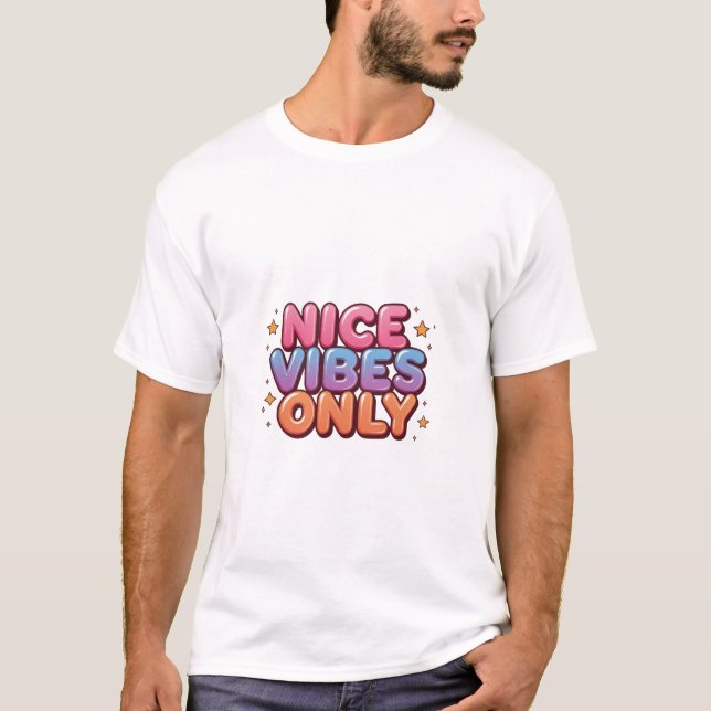 Trevlig Stämning Endast – Färgrik Positiv Typograf T Shirt (Framsida)