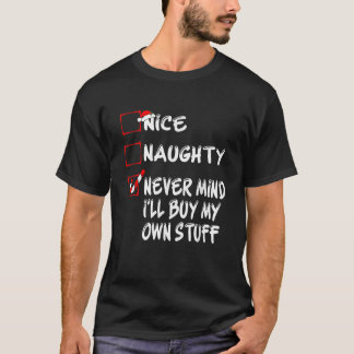 Trevlig Stygg Aldrig Mind Jag Köper Min Egen Sak R T Shirt