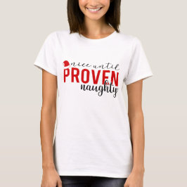 Trevligt till bevisad Naughty-jul T Shirt