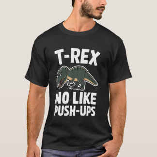 TRex Dinosaur Gillar Inte Armhävningar Rolig Träni T Shirt