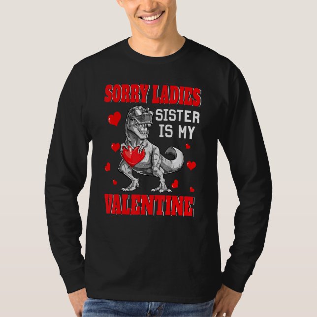 TRex Dinosaur Hearts Sorry Ladies Sister Is My Val T Shirt (Framsida)
