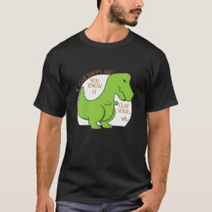 Trex om du är Lycklig och du vet att det kan skada T Shirt