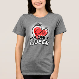 Tri-Blend Shirt : Min enda drottning (grått) T Shirt