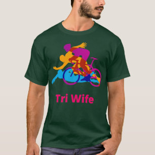Tri Wife T Shirt
