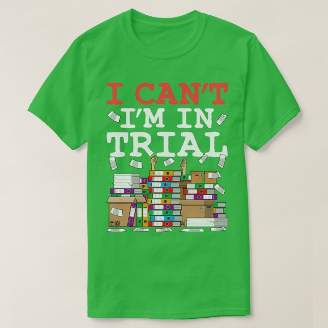 Trial Lawyer I Cant Im i Trial T Shirt (Design framsida)
