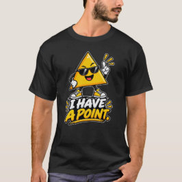 Triangel — jag har en poäng t shirt