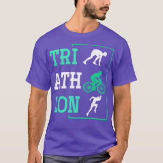 Triathlete Swimming Running Cycling Triathlon T Shirt