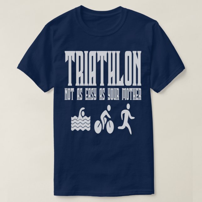 Triathlon är inte lika lätt som Mor T Shirt (Design framsida)
